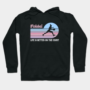 Pickleball Life Is Better On The Court Retro Silhouette Hoodie